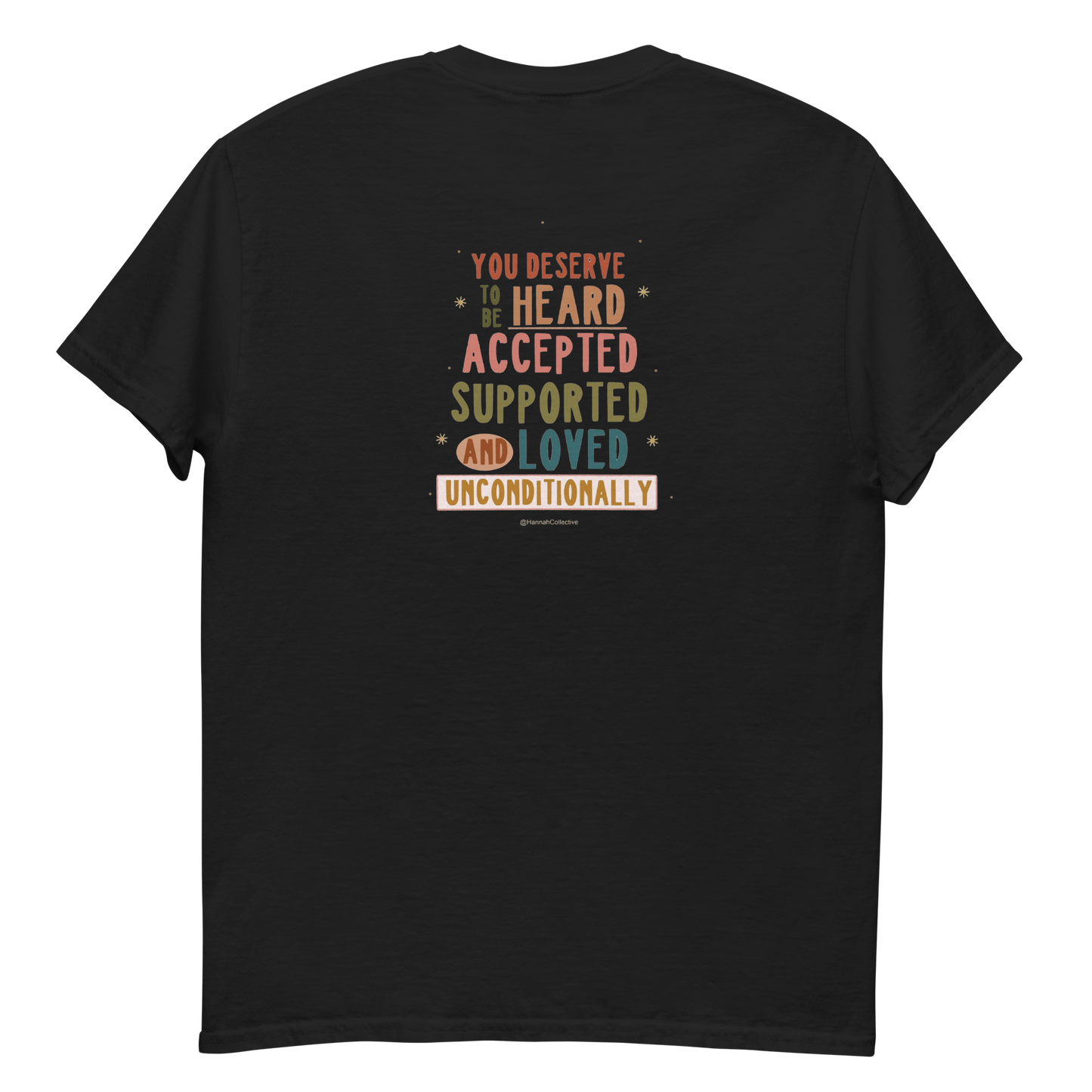 You Deserve To Be Heard Men's T-Shirt