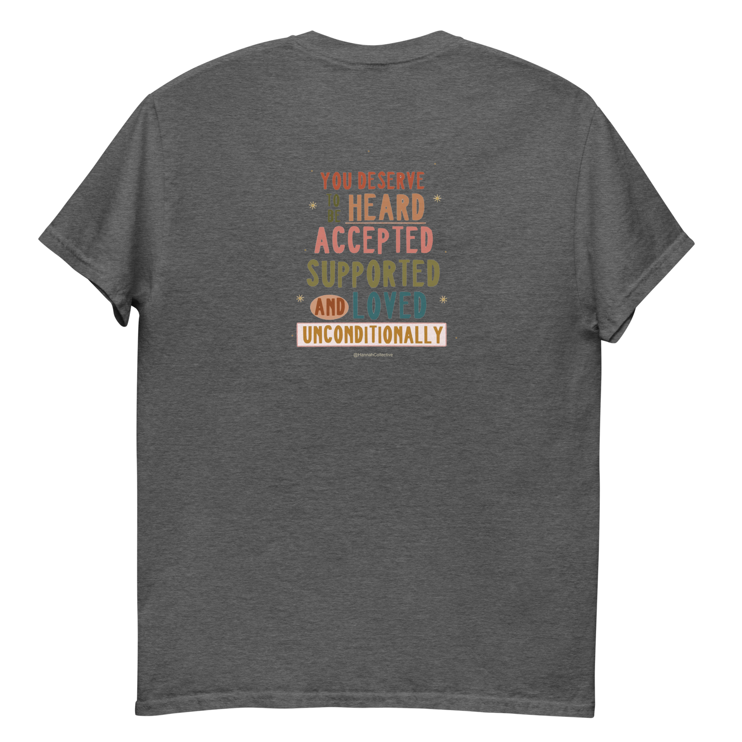 You Deserve To Be Heard Men's T-Shirt