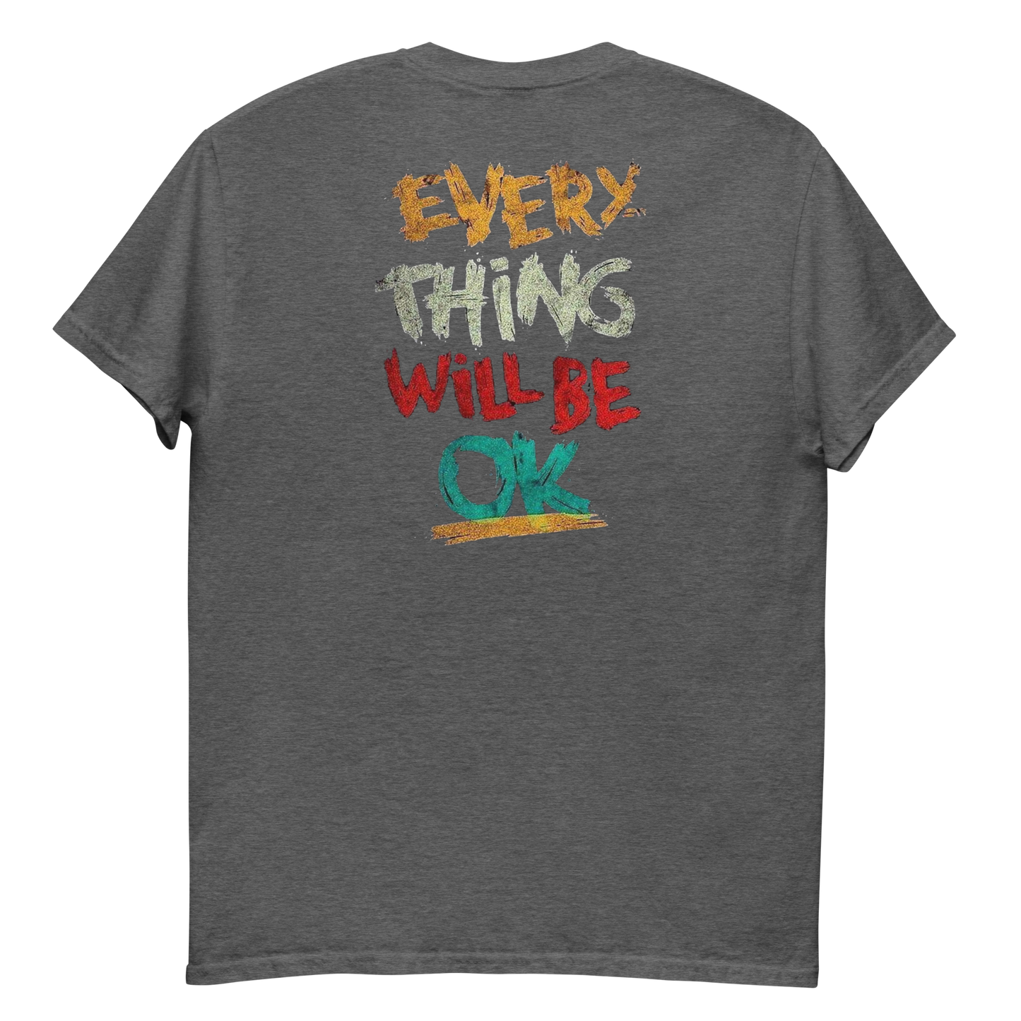 Everything Will Be Okay Men's T-Shirt