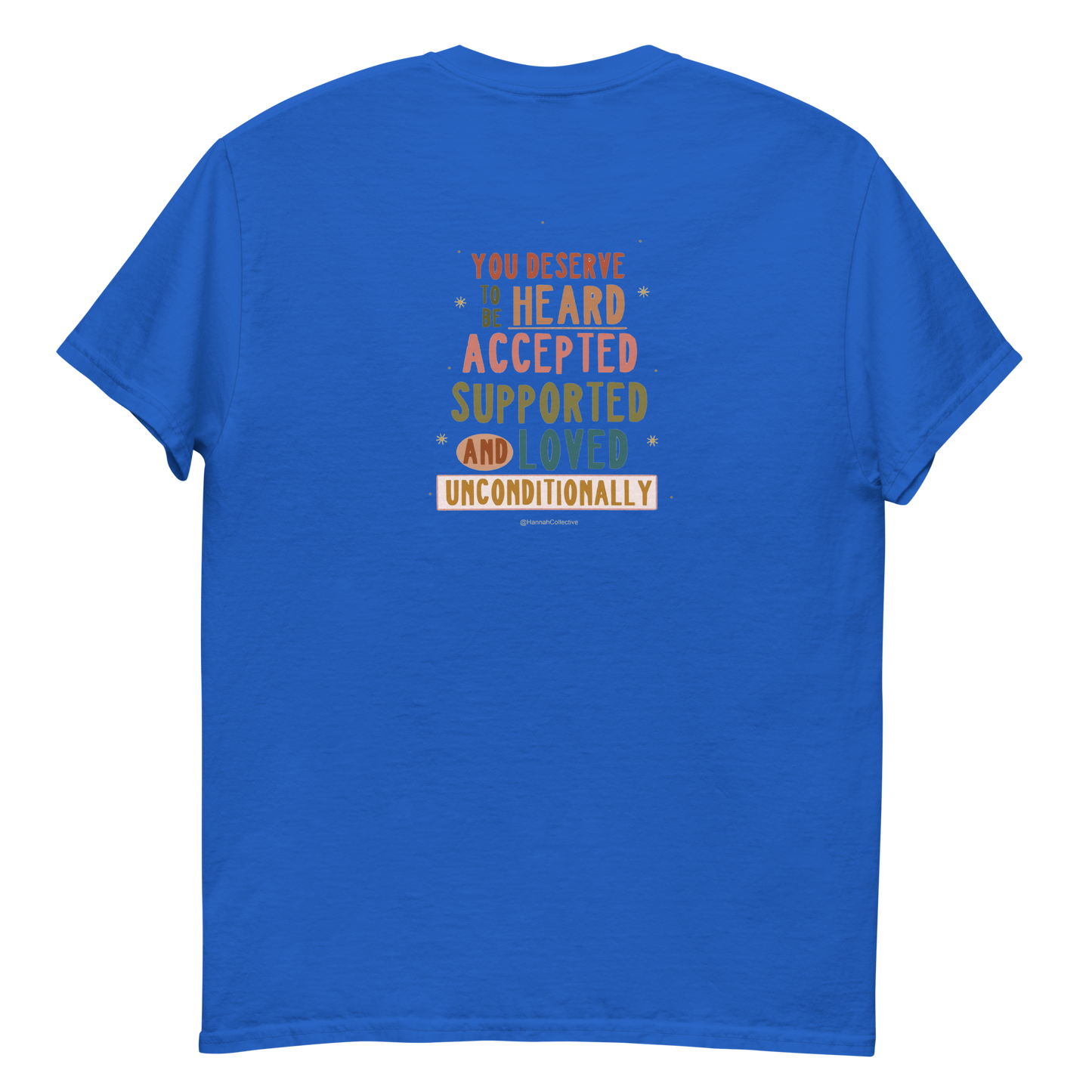 You Deserve To Be Heard Men's T-Shirt