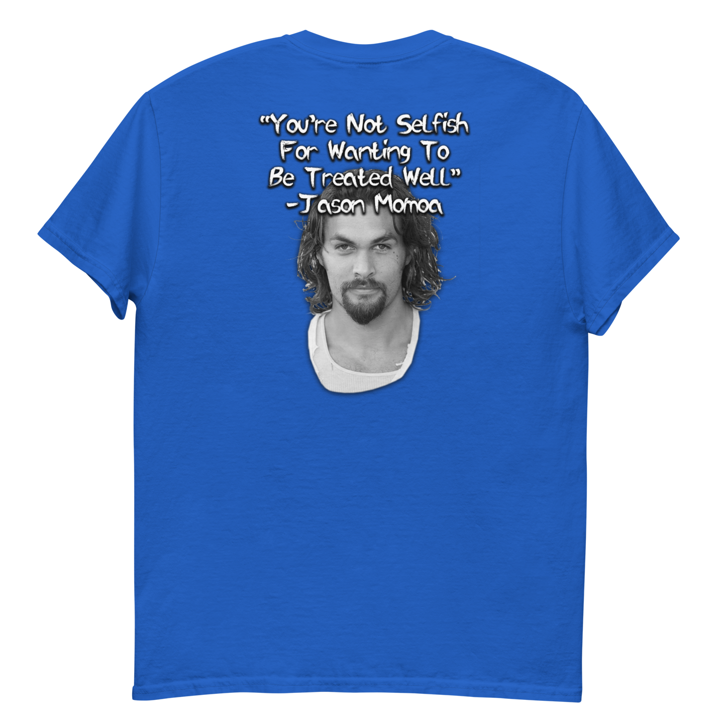 You're Not Selfish - Jason Momoa Men's T-Shirt