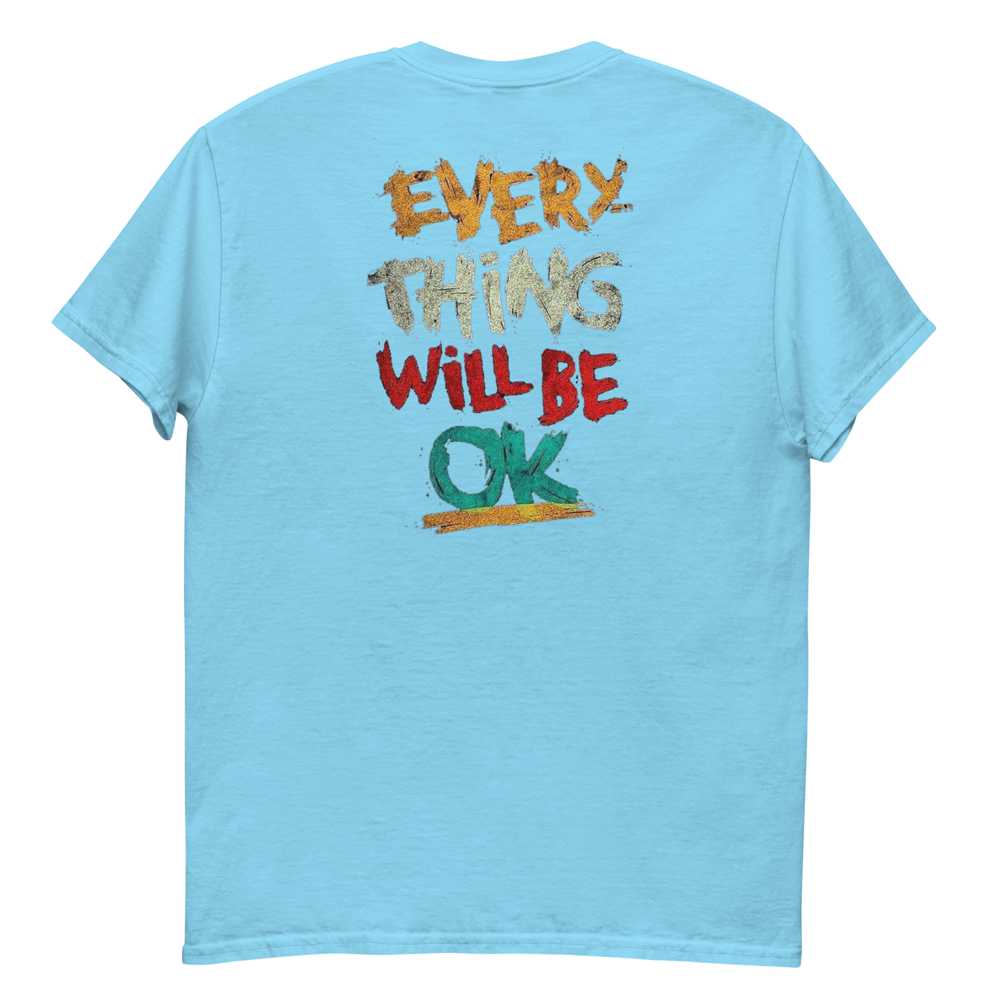 Everything Will Be Okay Men's T-Shirt