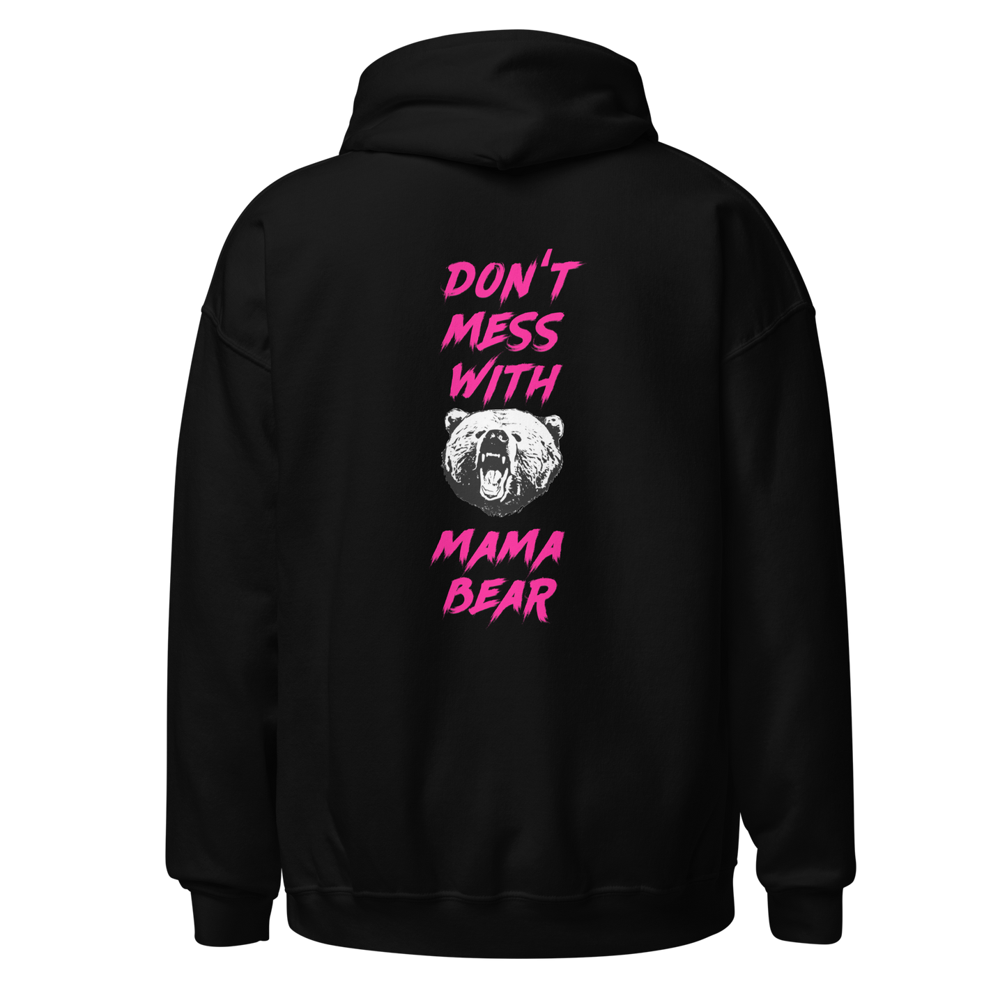 Don't Mess With Mama Bear Hoodie