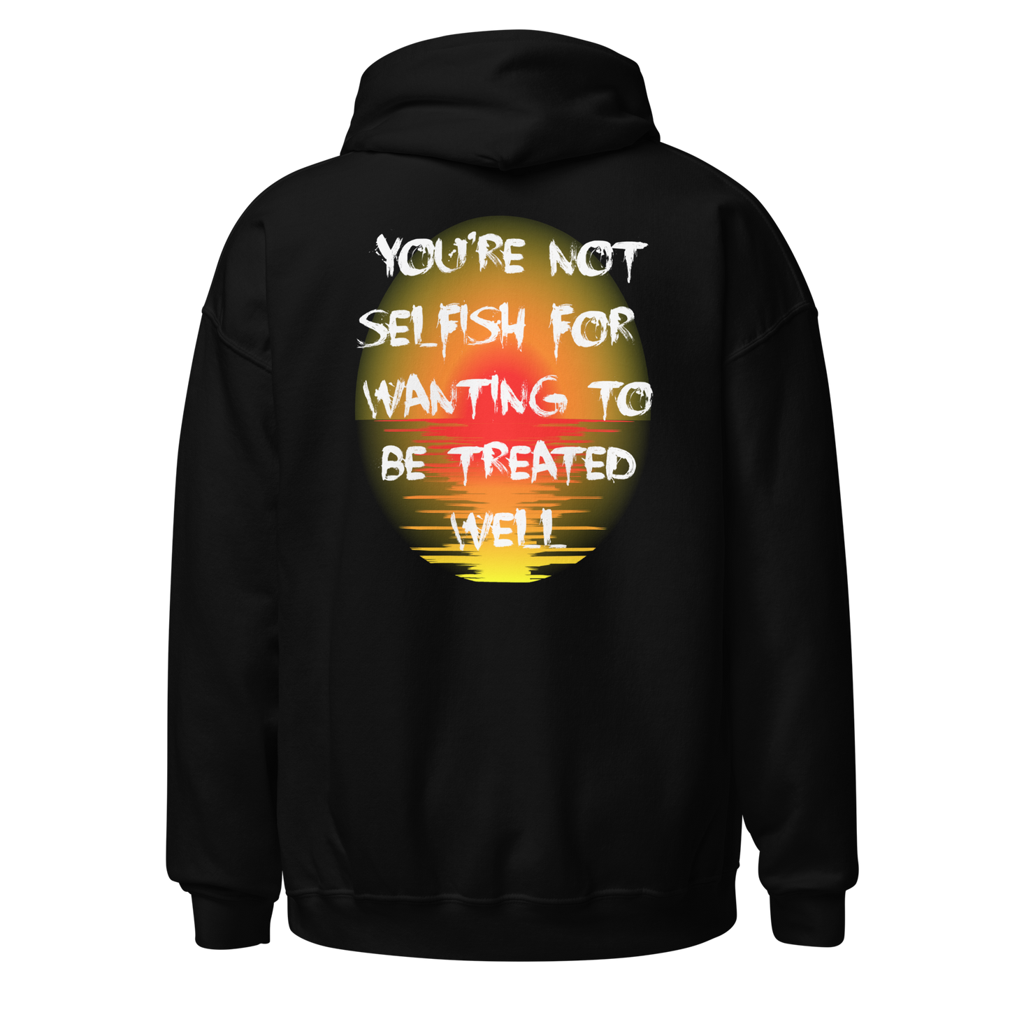 You're Not Selfish Hoodie