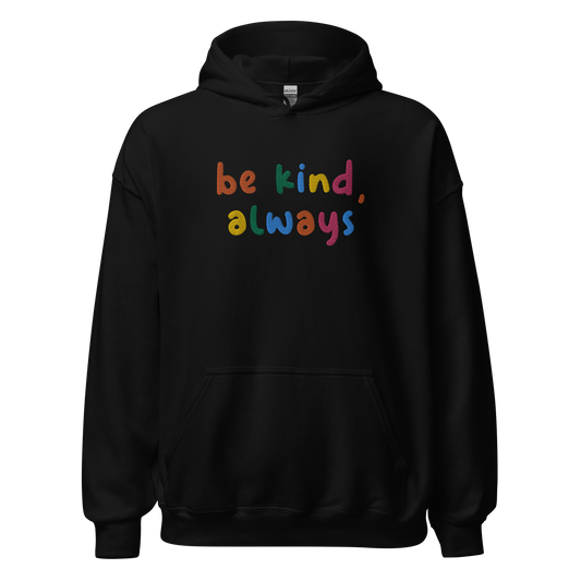 Be Kind Always Embroidered Hoodie