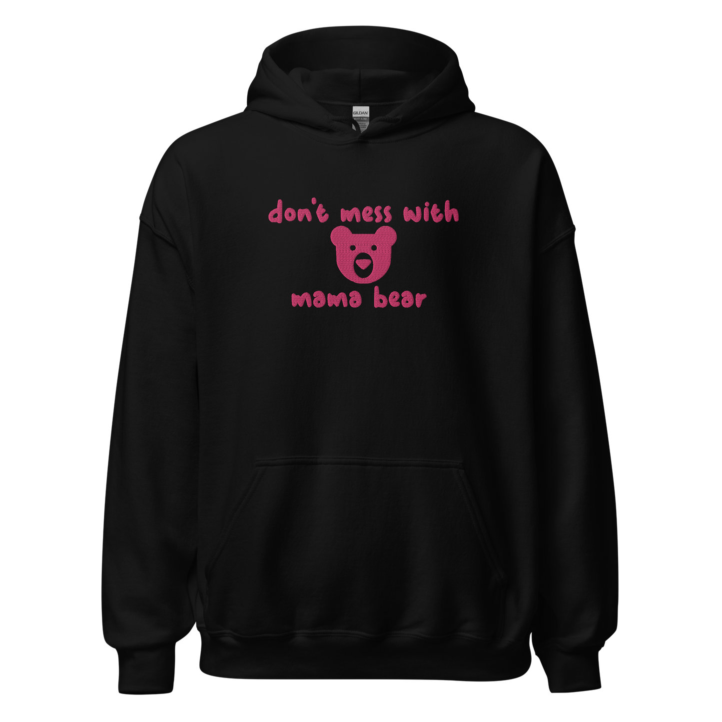 Don't Mess With Mama Bear Embroidered Hoodie