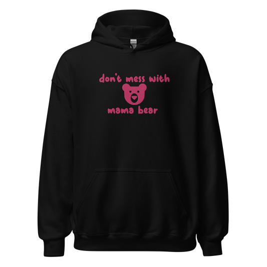 Don't Mess With Mama Bear Embroidered Hoodie