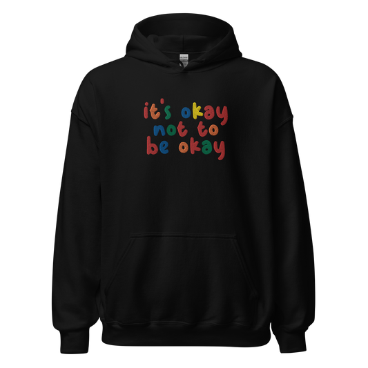 It's Okay Not To Be Okay Embroidered Hoodie
