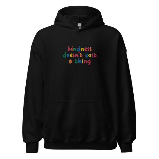 Kindness Doesn't Cost A Thing Embroidered Hoodie