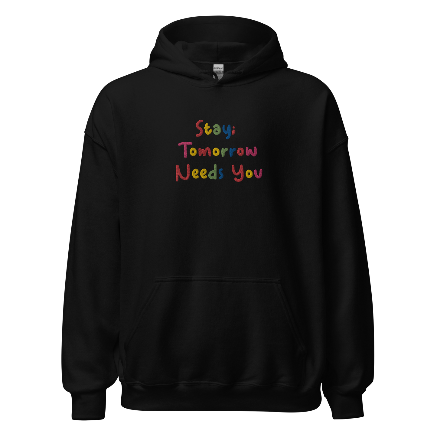 Stay; Tomorrow Needs You Embroidered Hoodie