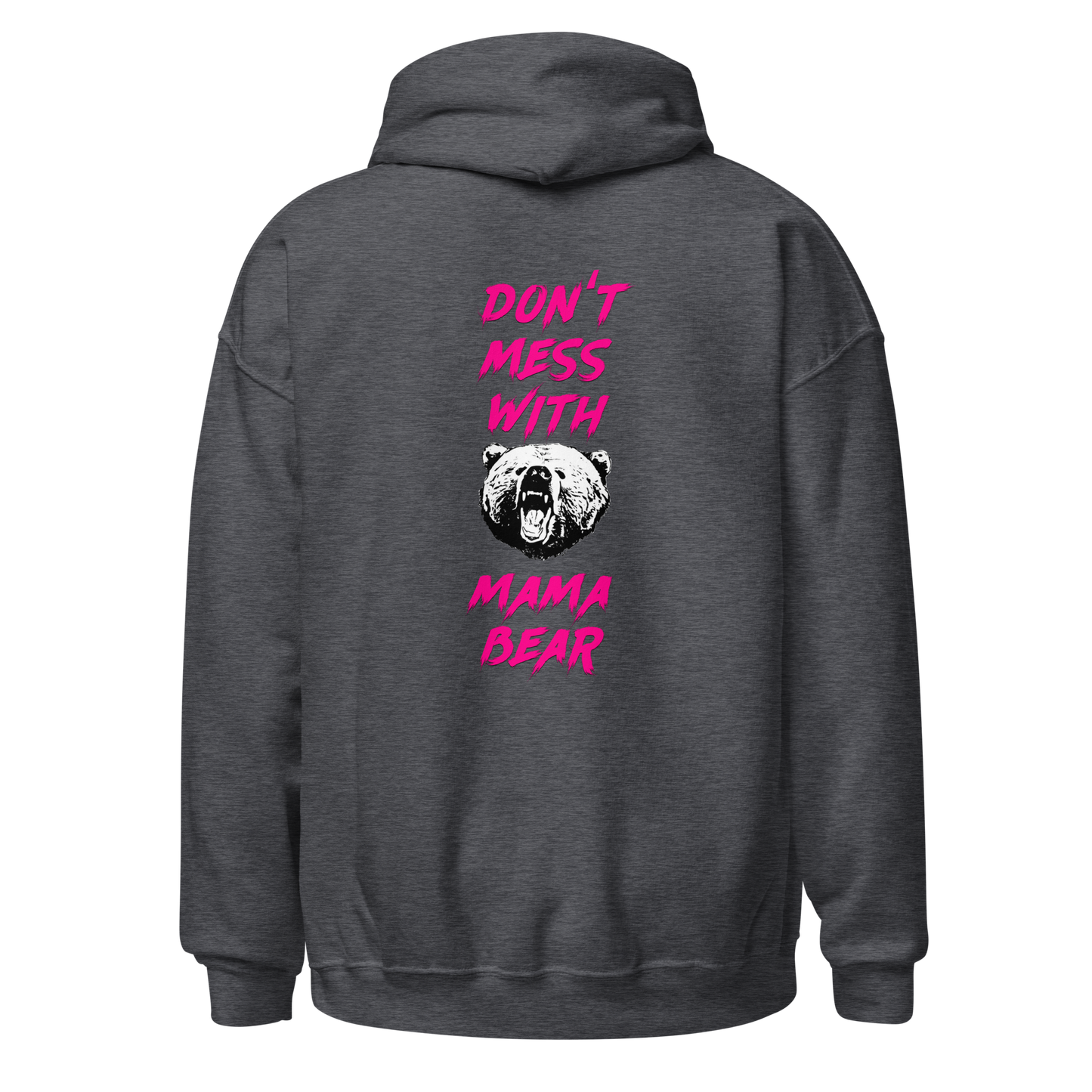 Don't Mess With Mama Bear Hoodie