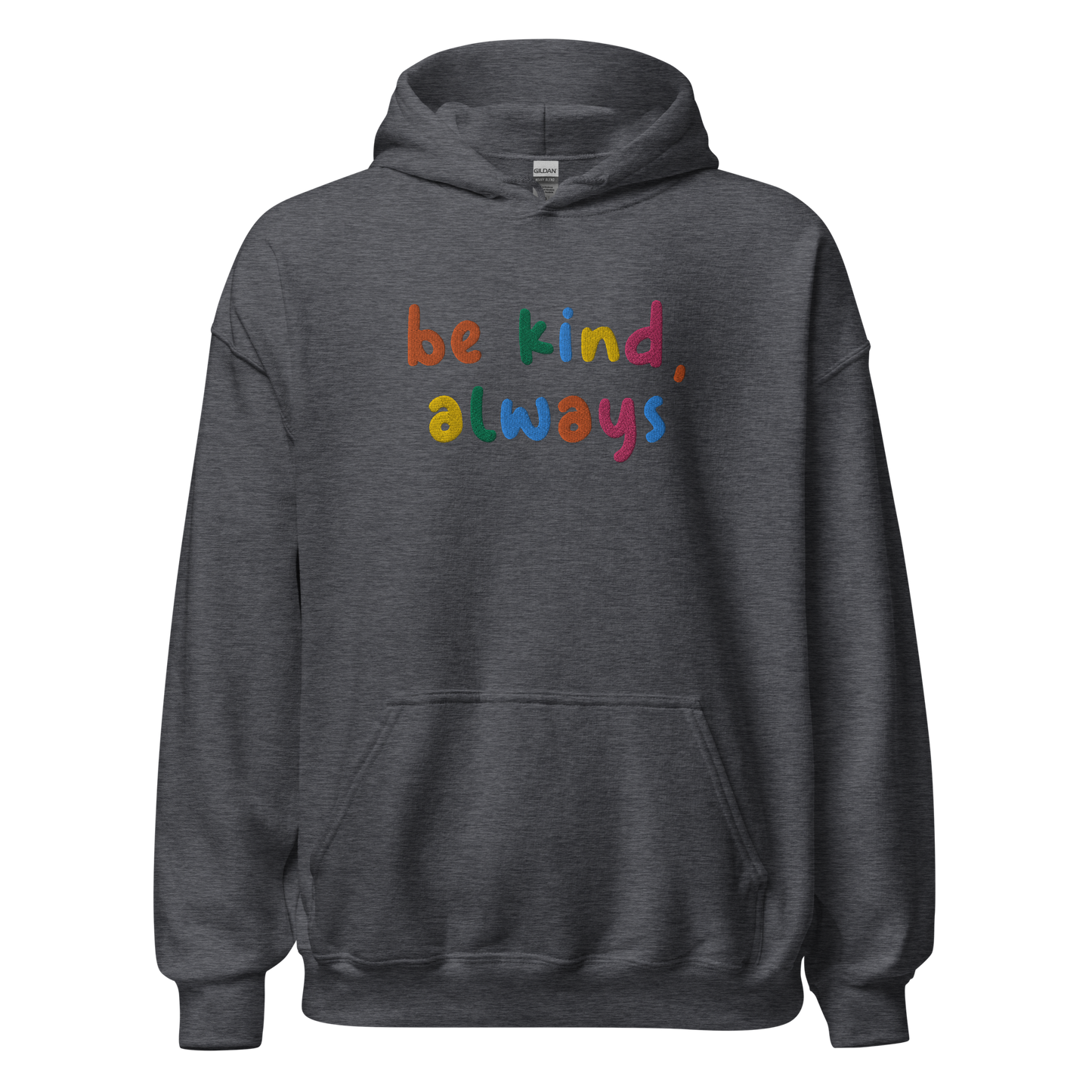 Be Kind Always Embroidered Hoodie