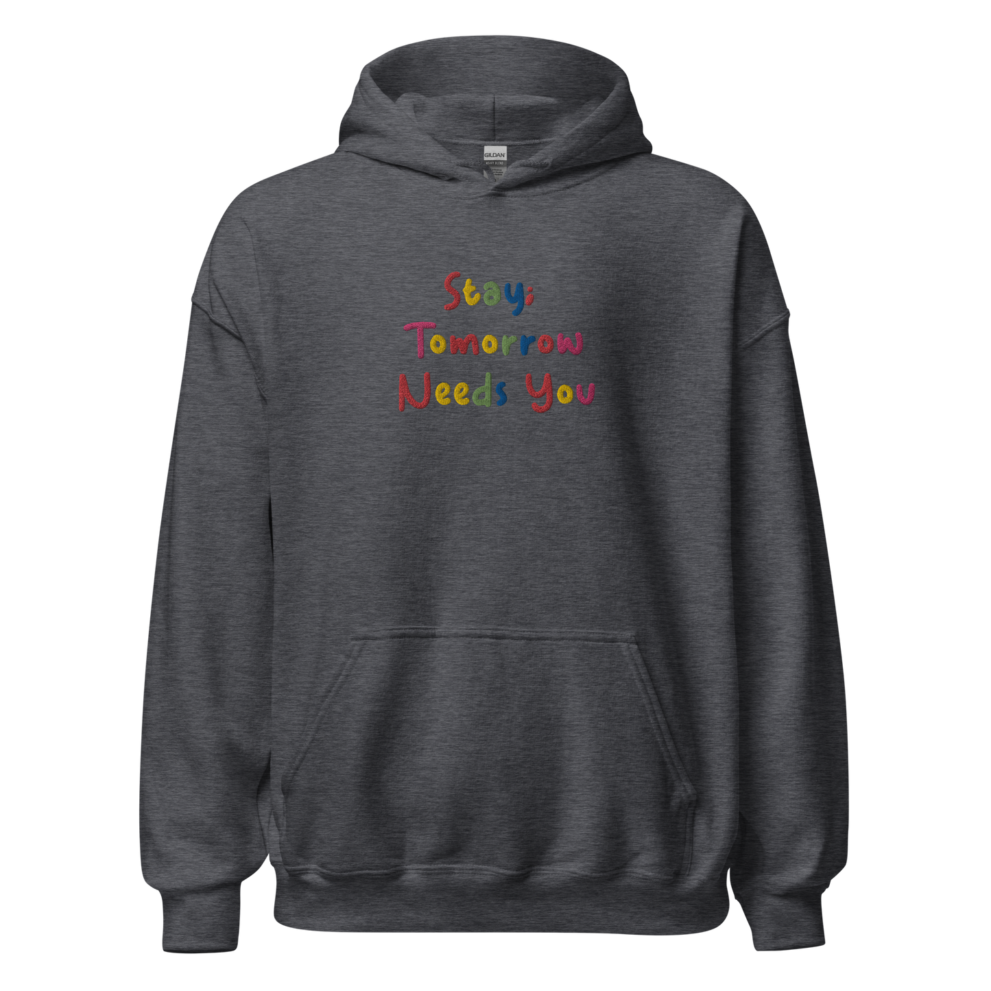 Stay; Tomorrow Needs You Embroidered Hoodie