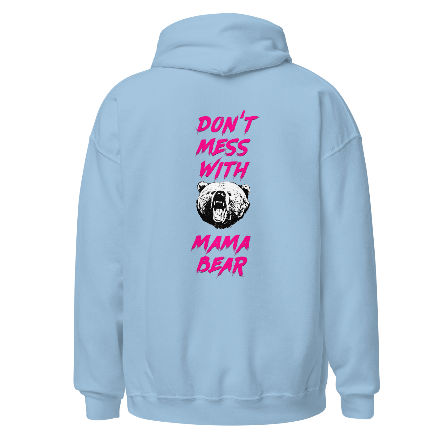 Don't Mess With Mama Bear Hoodie