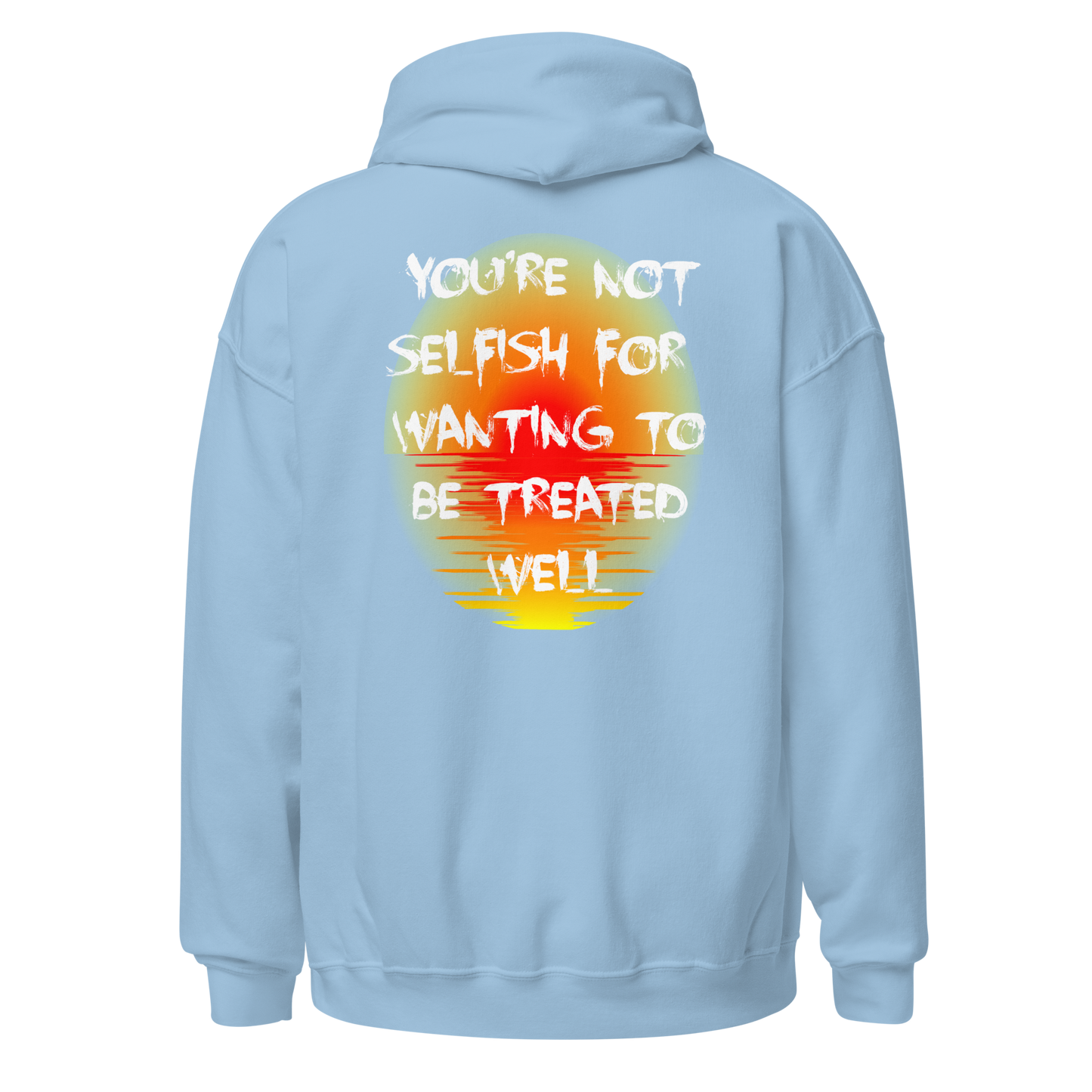 You're Not Selfish Hoodie