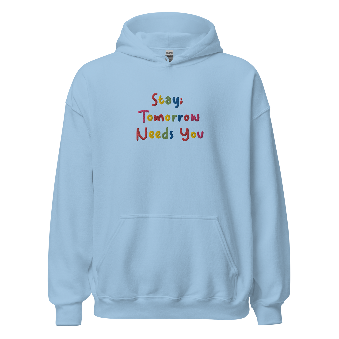 Stay; Tomorrow Needs You Embroidered Hoodie