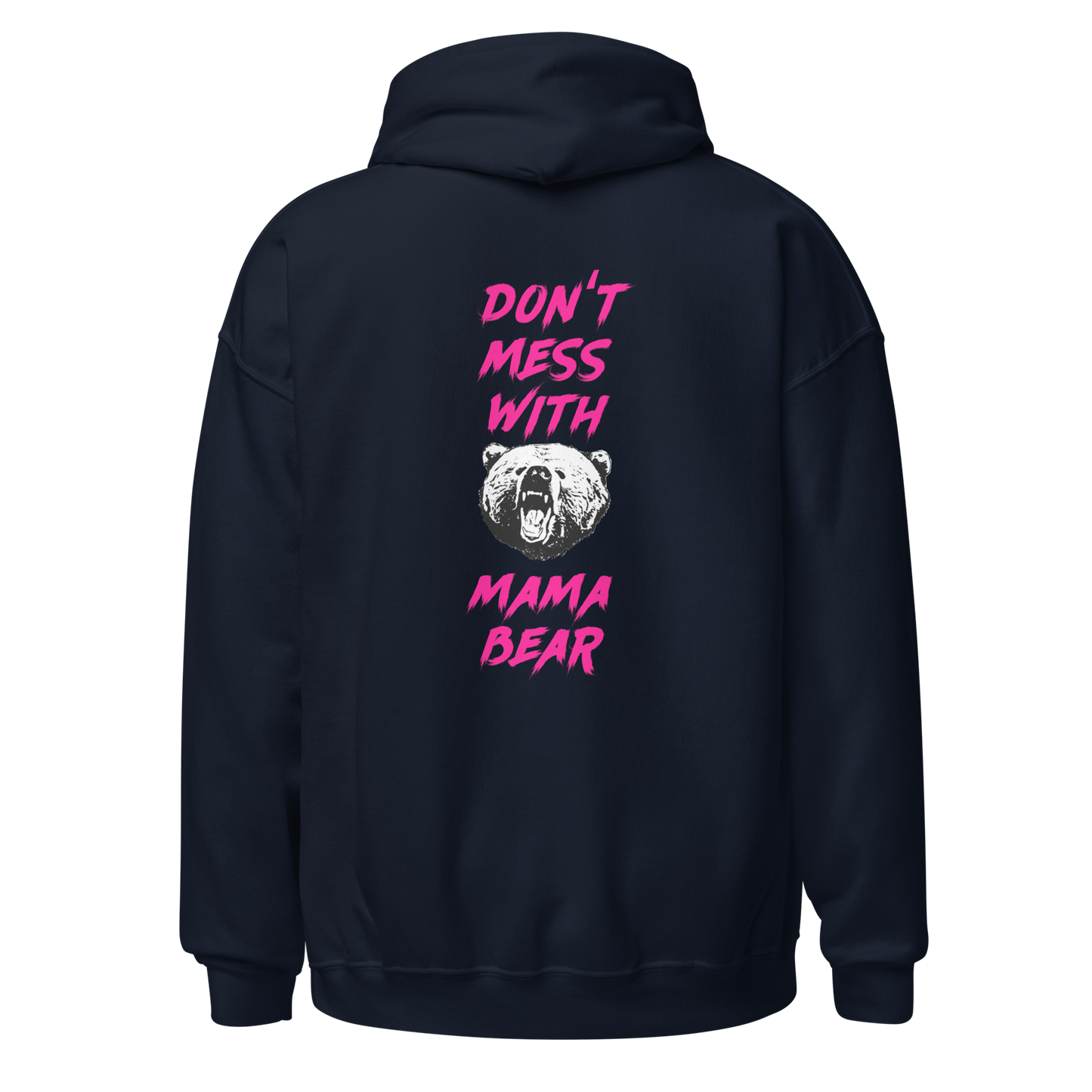 Don't Mess With Mama Bear Hoodie