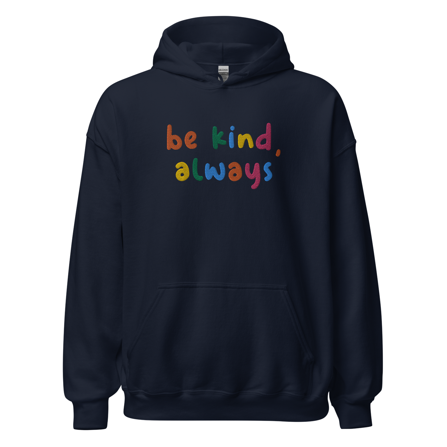 Be Kind Always Embroidered Hoodie