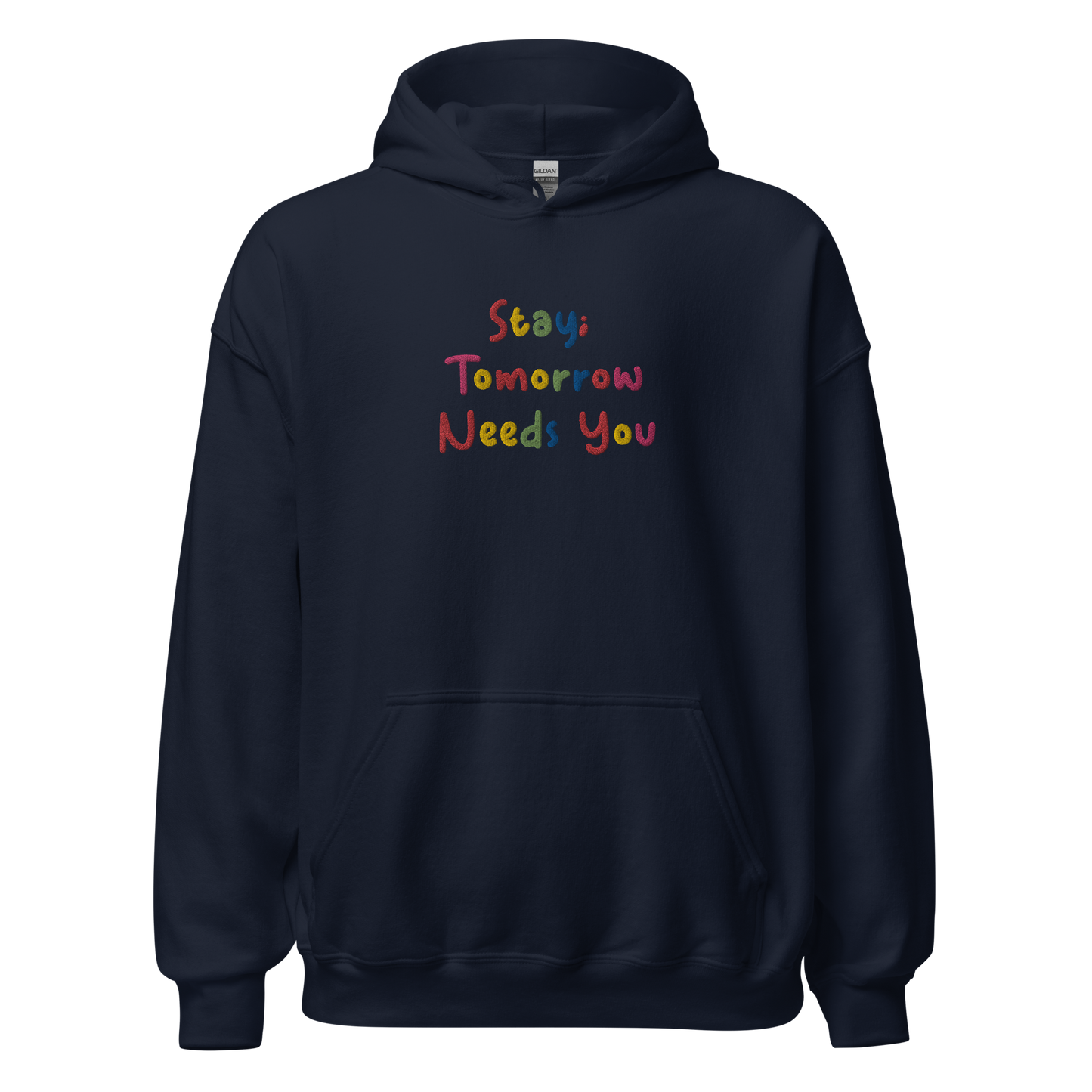 Stay; Tomorrow Needs You Embroidered Hoodie