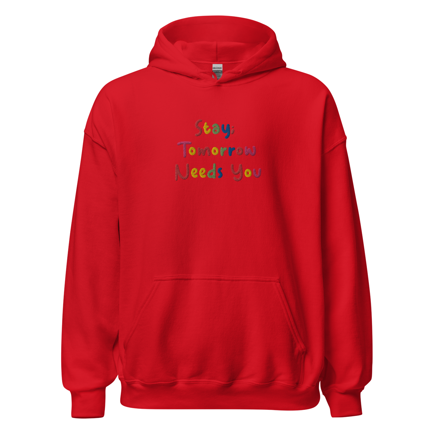 Stay; Tomorrow Needs You Embroidered Hoodie