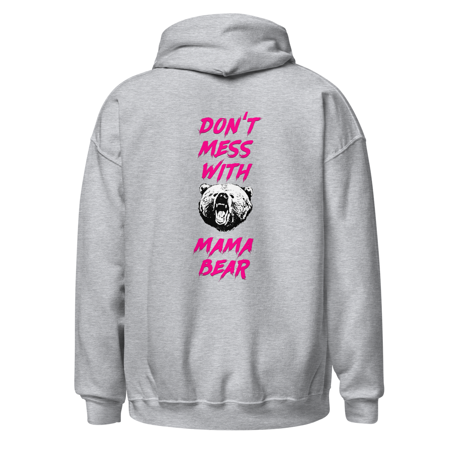 Don't Mess With Mama Bear Hoodie