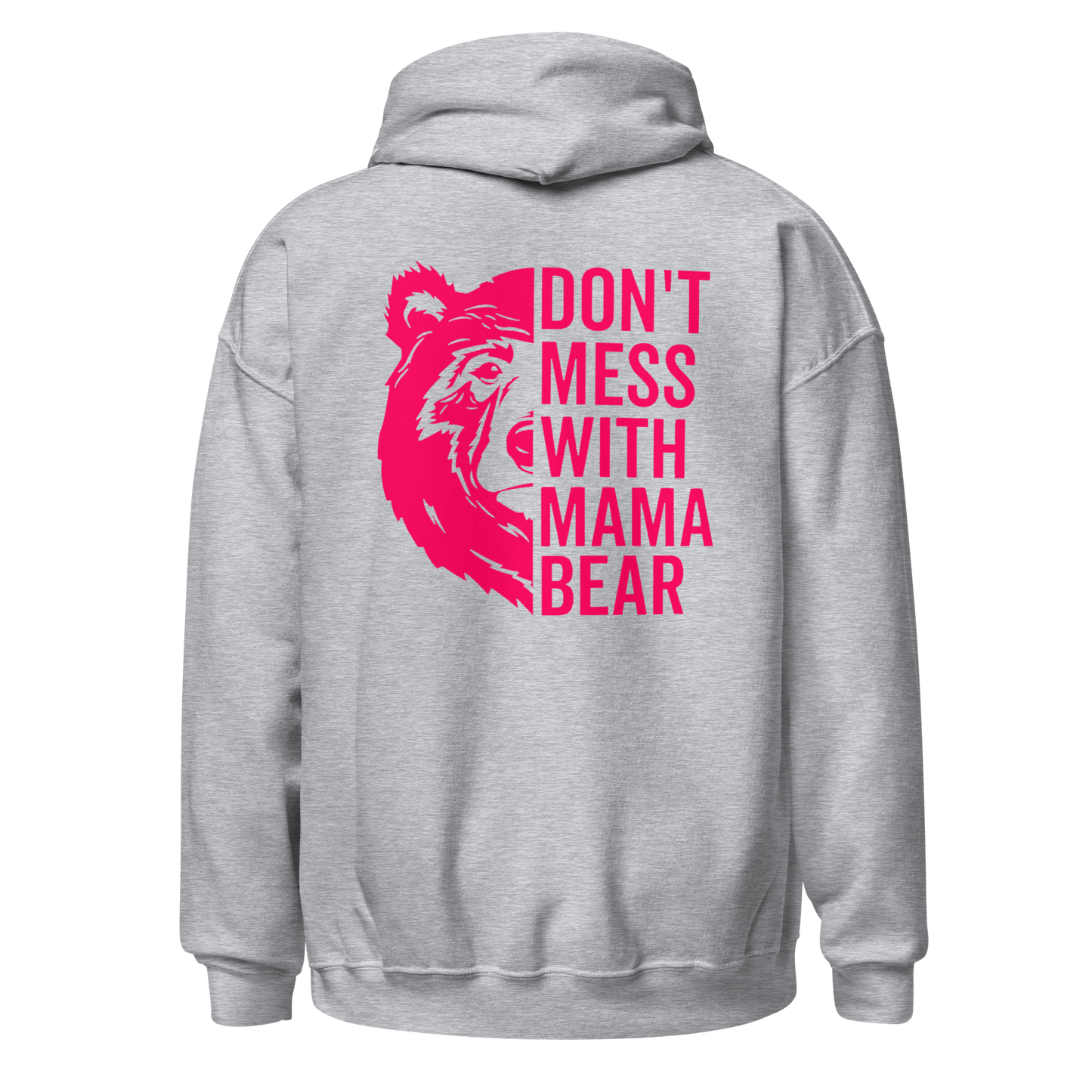 Don't Mess With Mama Bear Hoodie