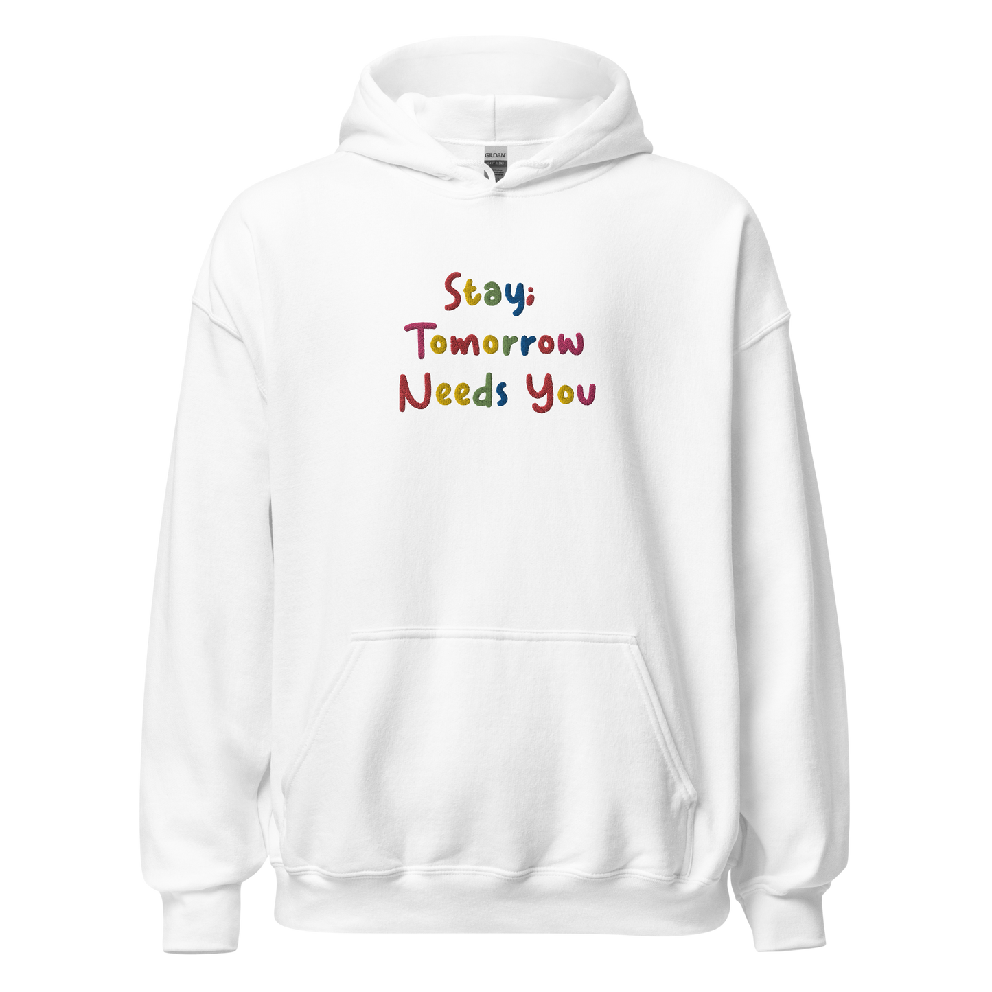 Stay; Tomorrow Needs You Embroidered Hoodie