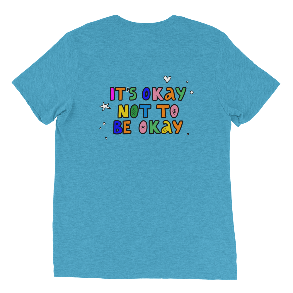 It's Okay Not To Be Okay Unisex T-Shirt