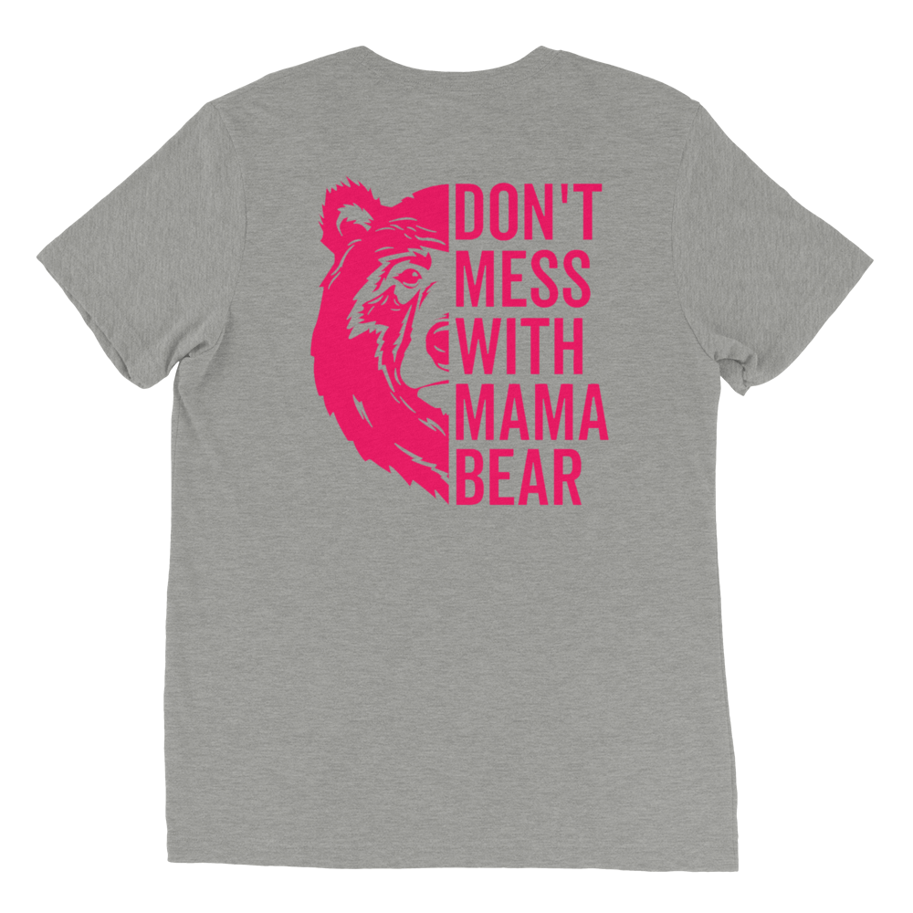 Don't Mess With Mama Bear Unisex T-Shirt