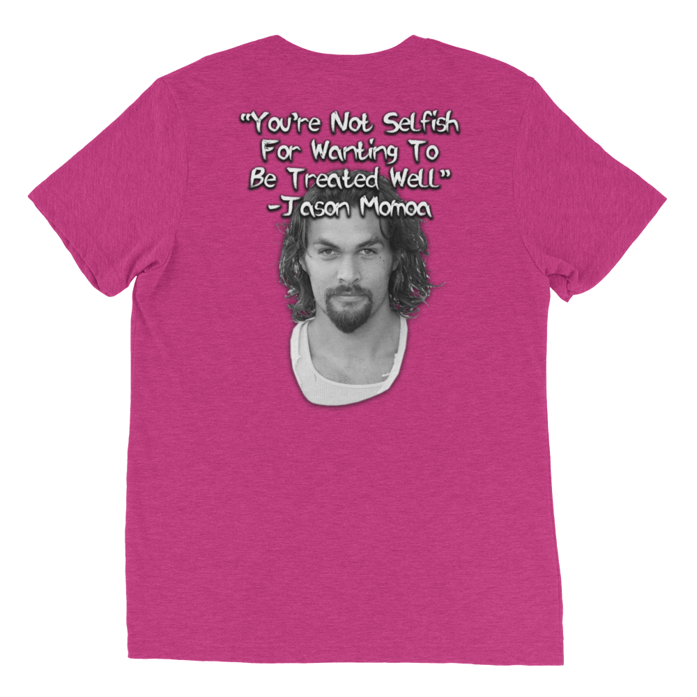 You're Not Selfish - Jason Momoa Unisex T-Shirt