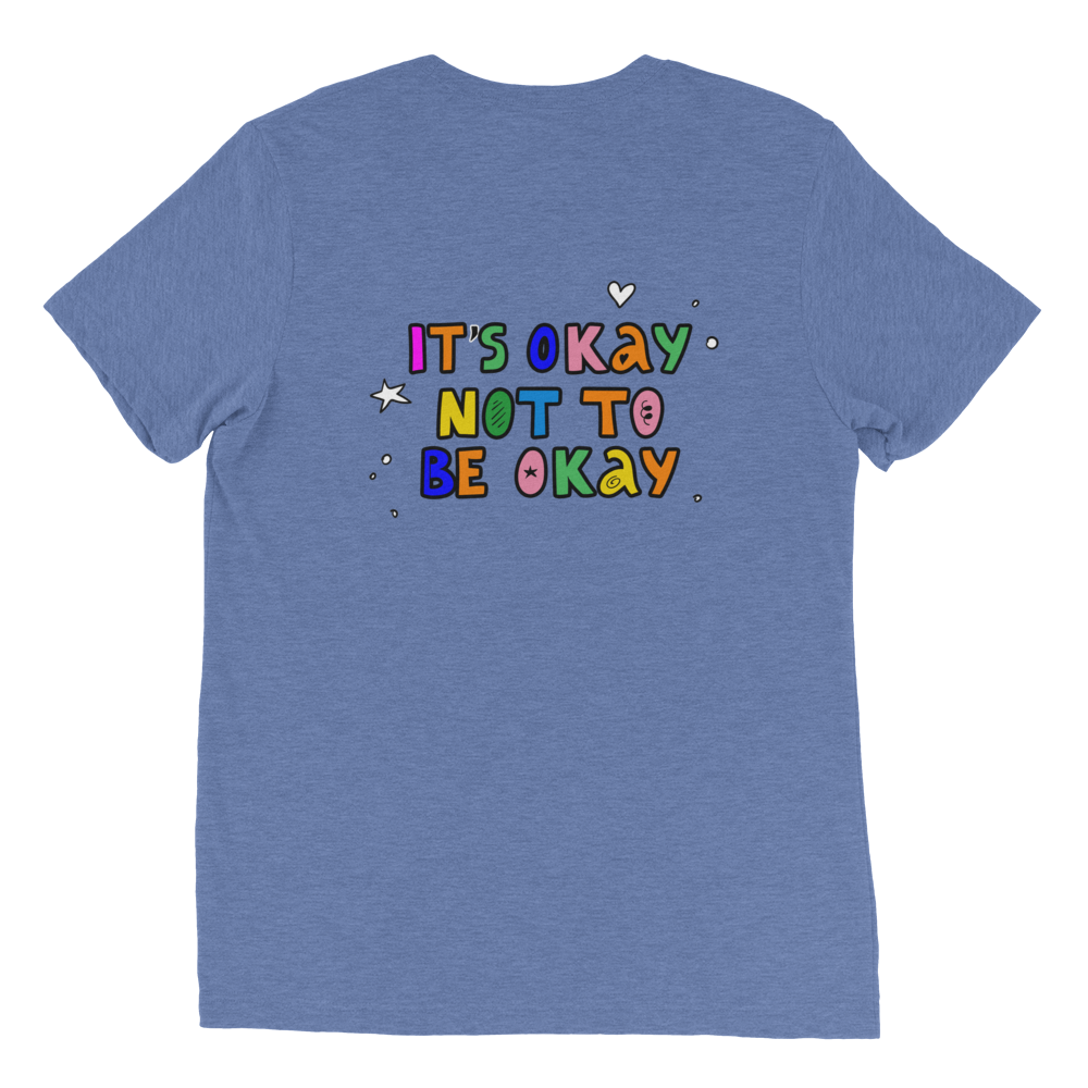 It's Okay Not To Be Okay Unisex T-Shirt