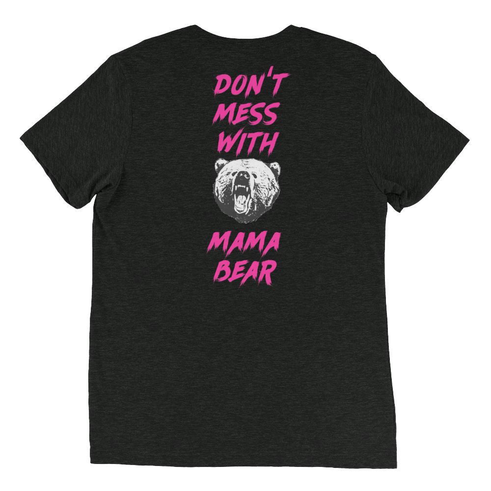 Don't Mess With Mama Bear Unisex T-Shirt