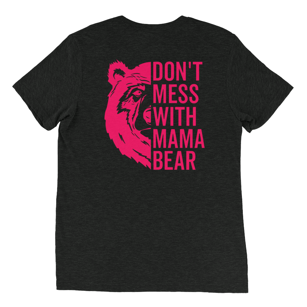 Don't Mess With Mama Bear Unisex T-Shirt