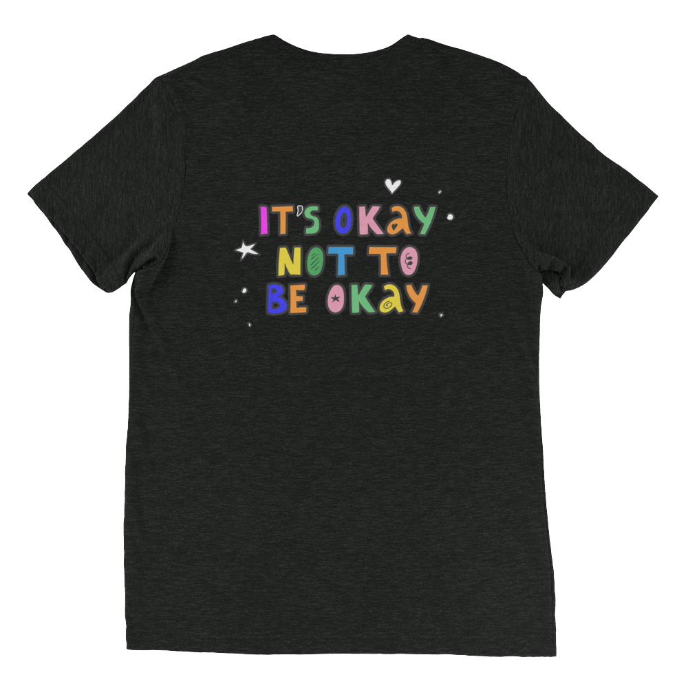 It's Okay Not To Be Okay Unisex T-Shirt