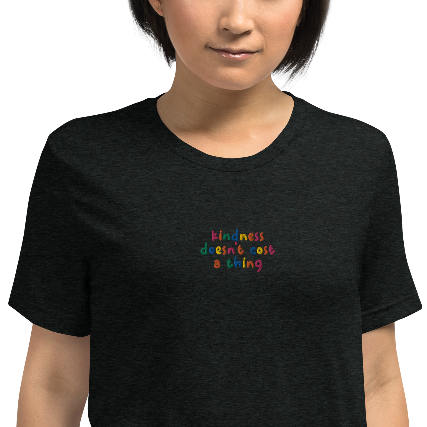 Kindness Doesn't Cost A Thing Embroidered Unisex T-Shirt