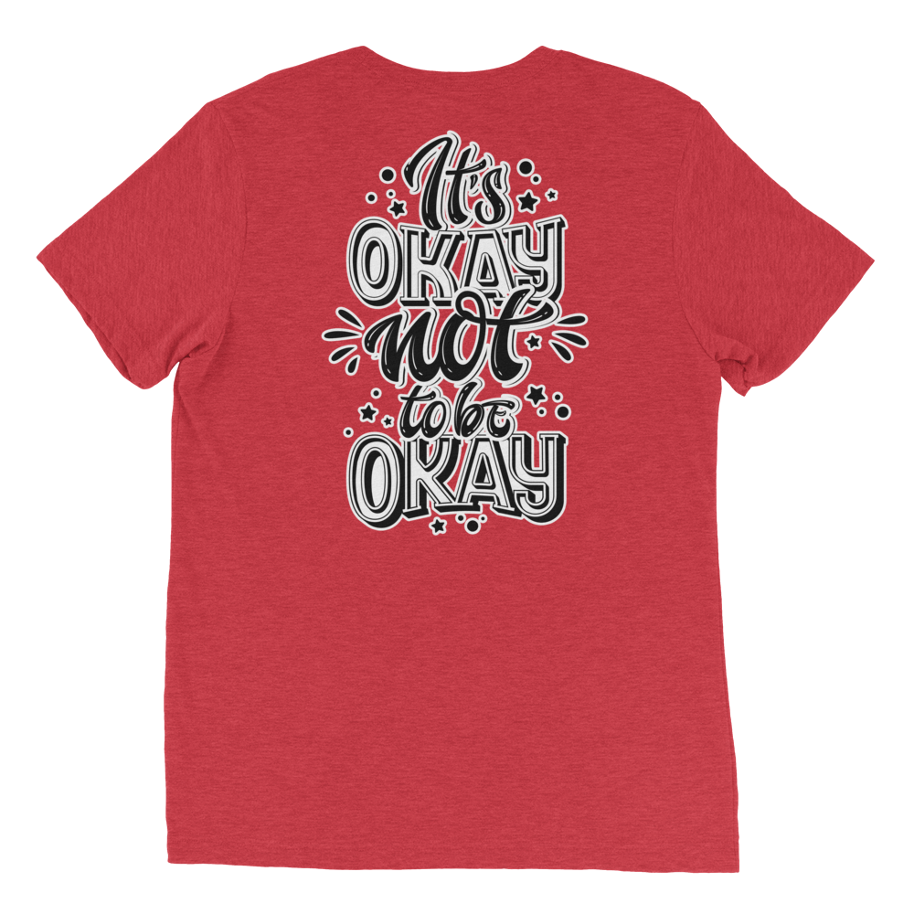 It's Okay Not To Be Okay Unisex T-Shirt