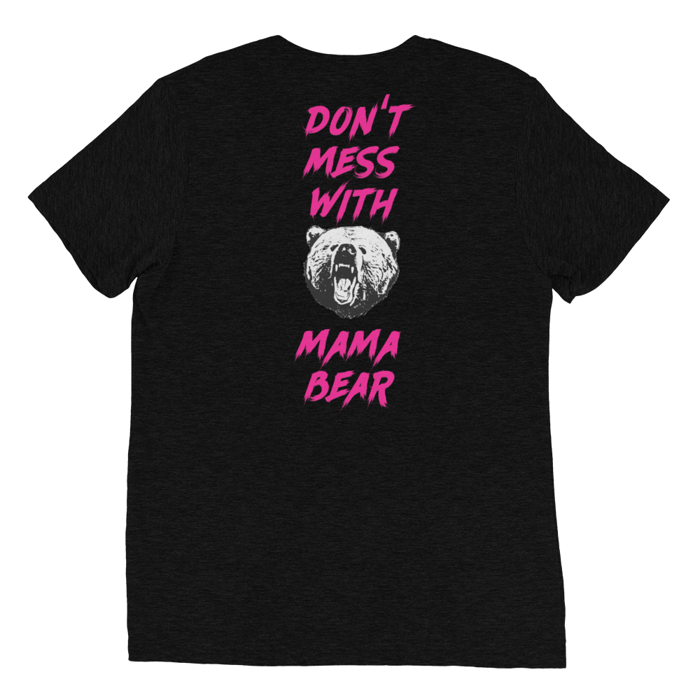 Don't Mess With Mama Bear Unisex T-Shirt