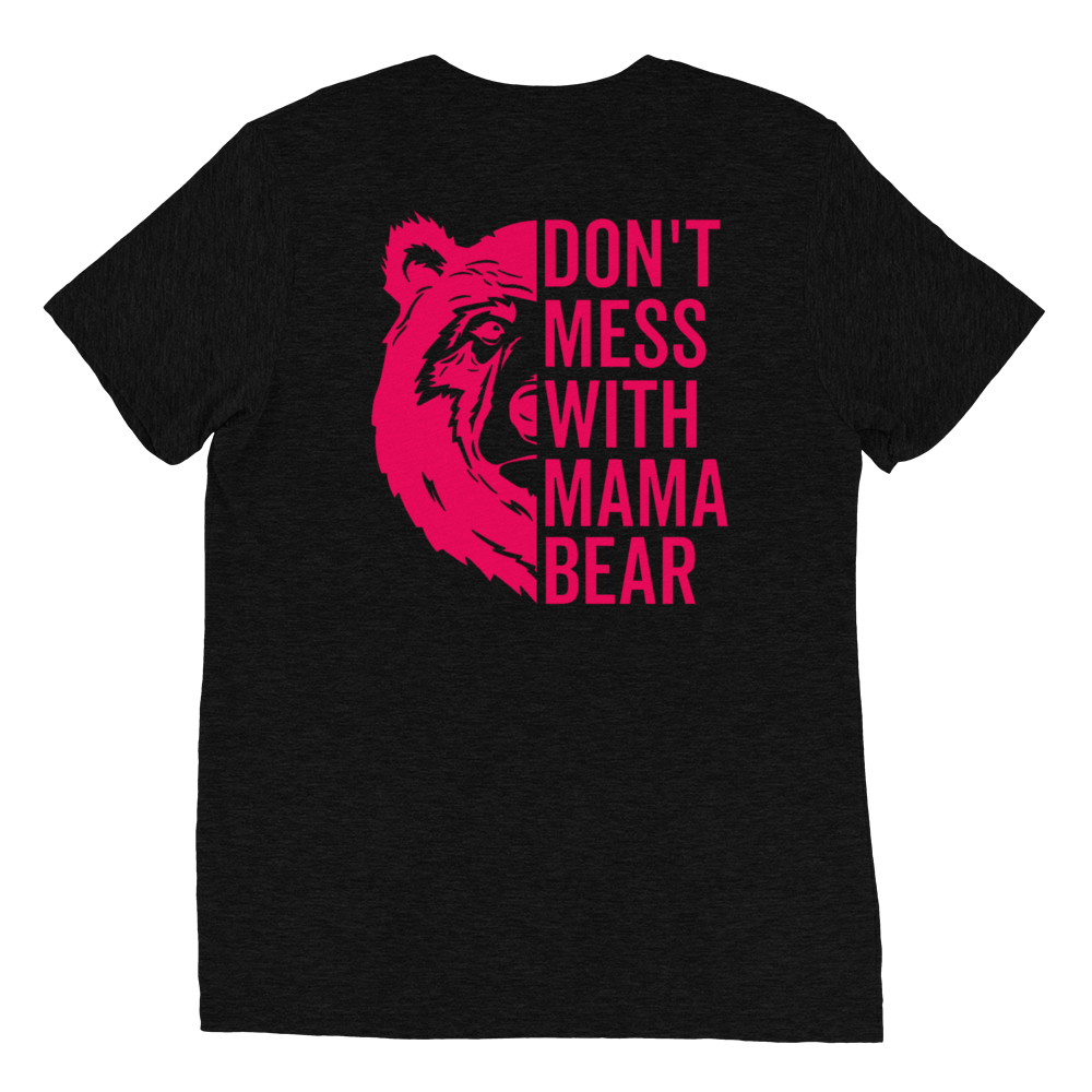 Don't Mess With Mama Bear Unisex T-Shirt