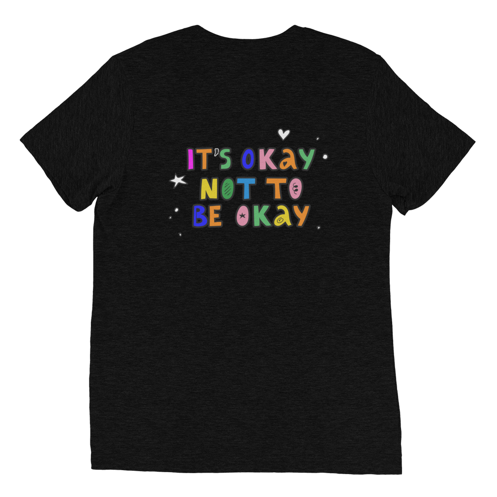 It's Okay Not To Be Okay Unisex T-Shirt