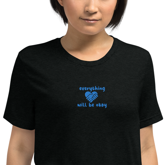 Everything Will Be Okay Embroidered Unisex T-Shirt