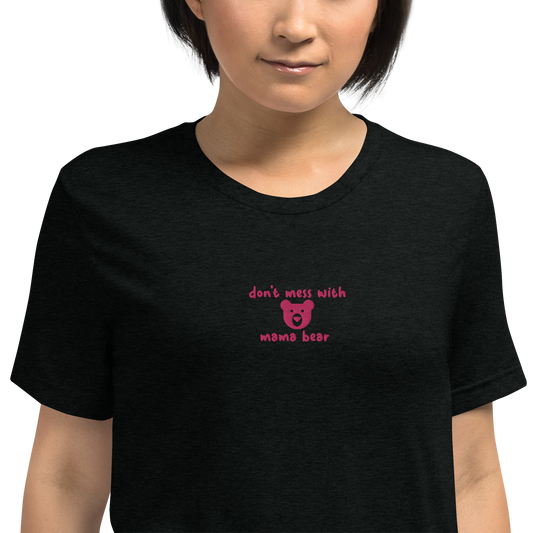 Don't Mess With Mama Bear Embroidered Unisex T-Shirt