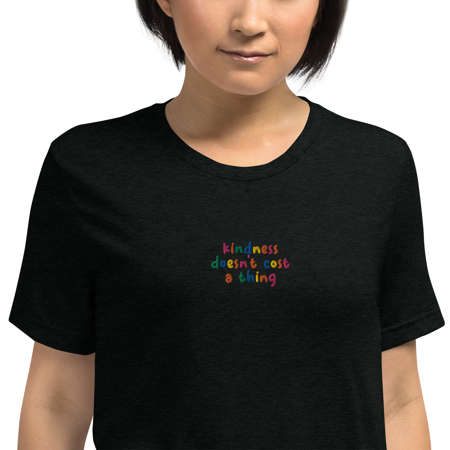 Kindness Doesn't Cost A Thing Embroidered Unisex T-Shirt