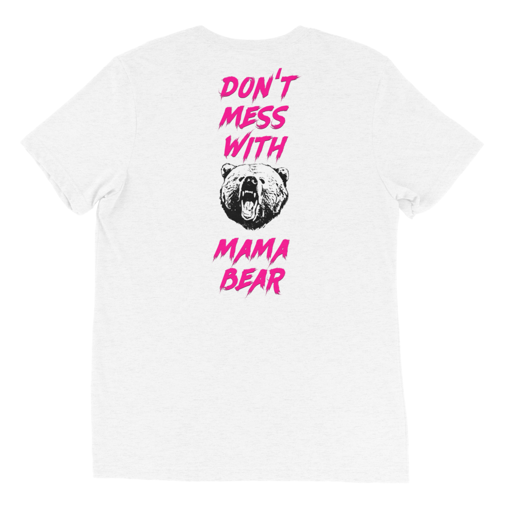 Don't Mess With Mama Bear Unisex T-Shirt