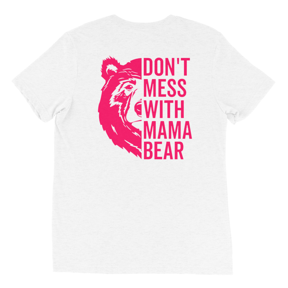 Don't Mess With Mama Bear Unisex T-Shirt