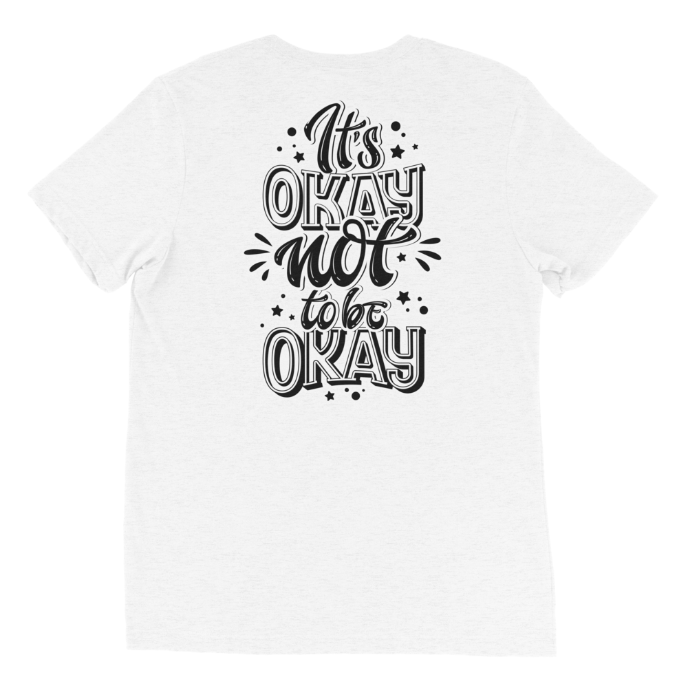 It's Okay Not To Be Okay Unisex T-Shirt