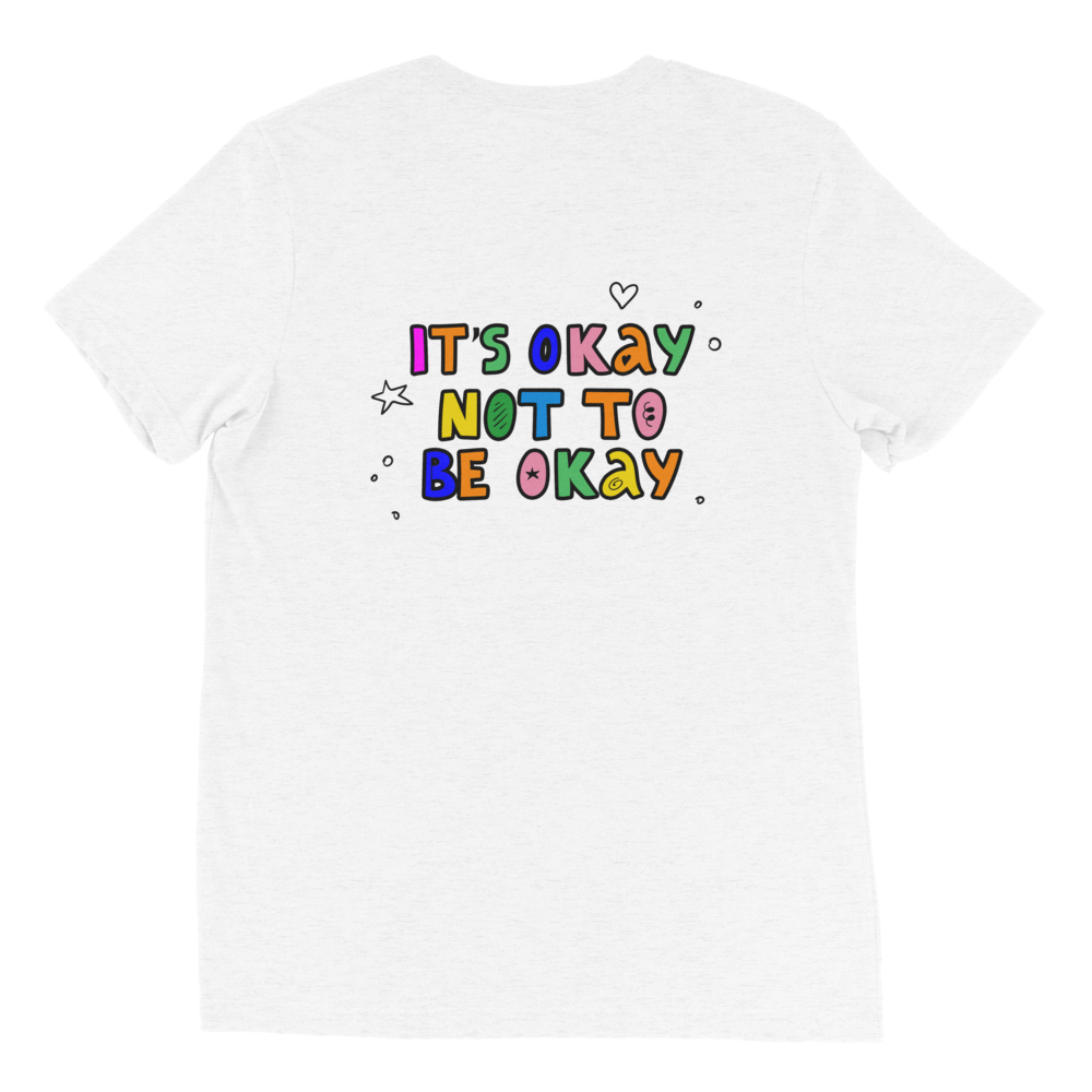 It's Okay Not To Be Okay Unisex T-Shirt