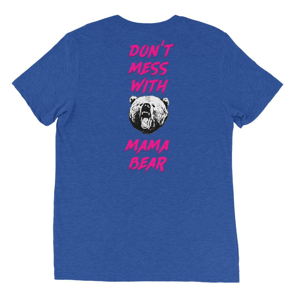 Don't Mess With Mama Bear Unisex T-Shirt