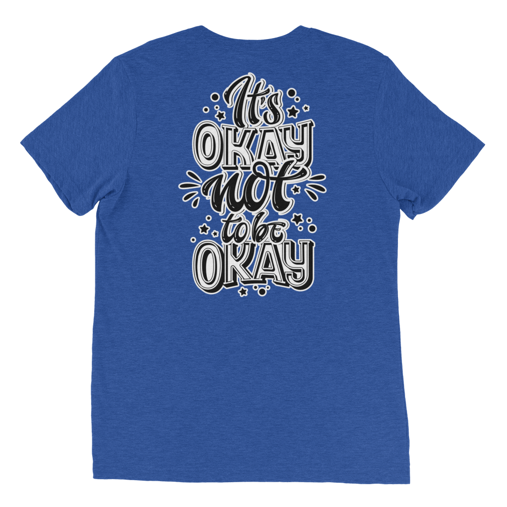 It's Okay Not To Be Okay Unisex T-Shirt