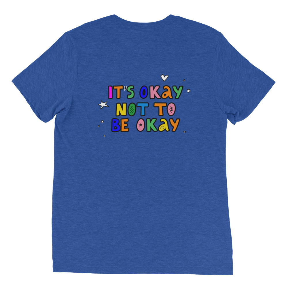 It's Okay Not To Be Okay Unisex T-Shirt