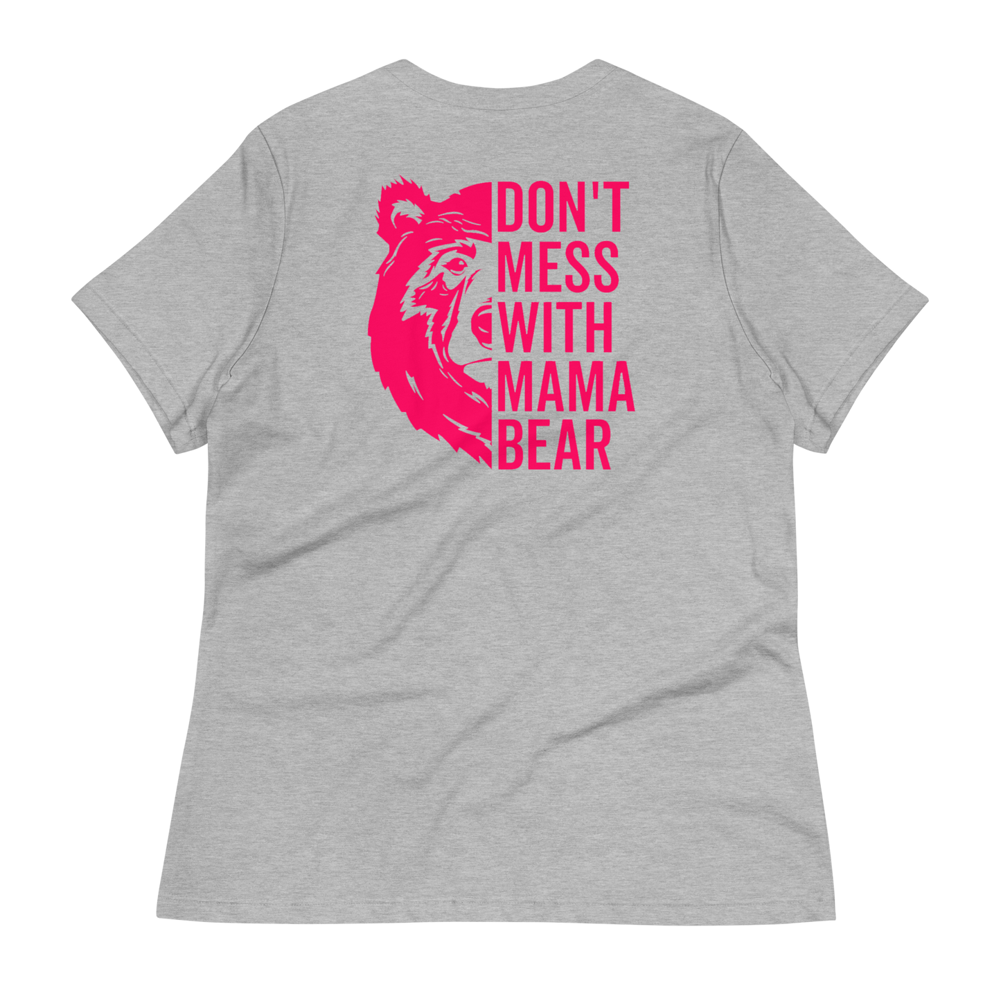 Don't Mess With Mama Bear Women's T-Shirt